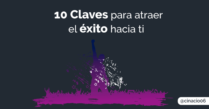 claves para atraer el éxito hacia ti