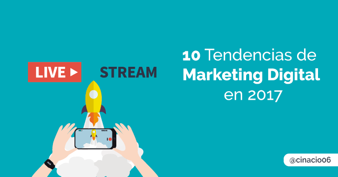 tendencias de Marketing digital en 2017