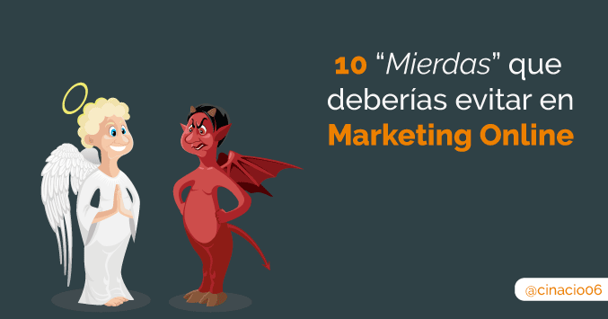 mierdas que deberías evitar en marketing online