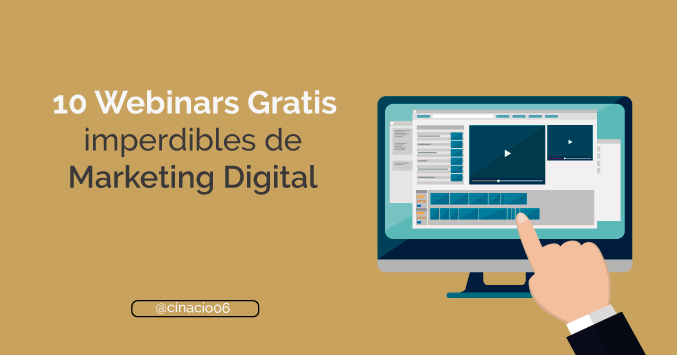10 webinars gratuitos en español de Marketing Digital que no debes perderte