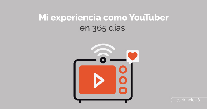 Mi experiencia como YouTuber en 365 días - pros y contras