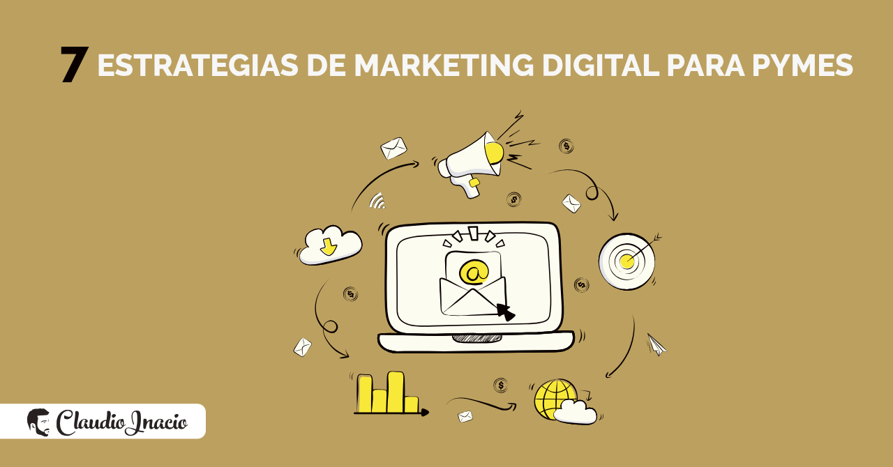 7 Estrategias de Marketing Digital para Pymes