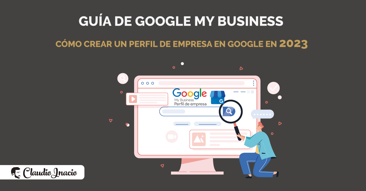 cómo crear perfil de empresa en Google My Business 2023