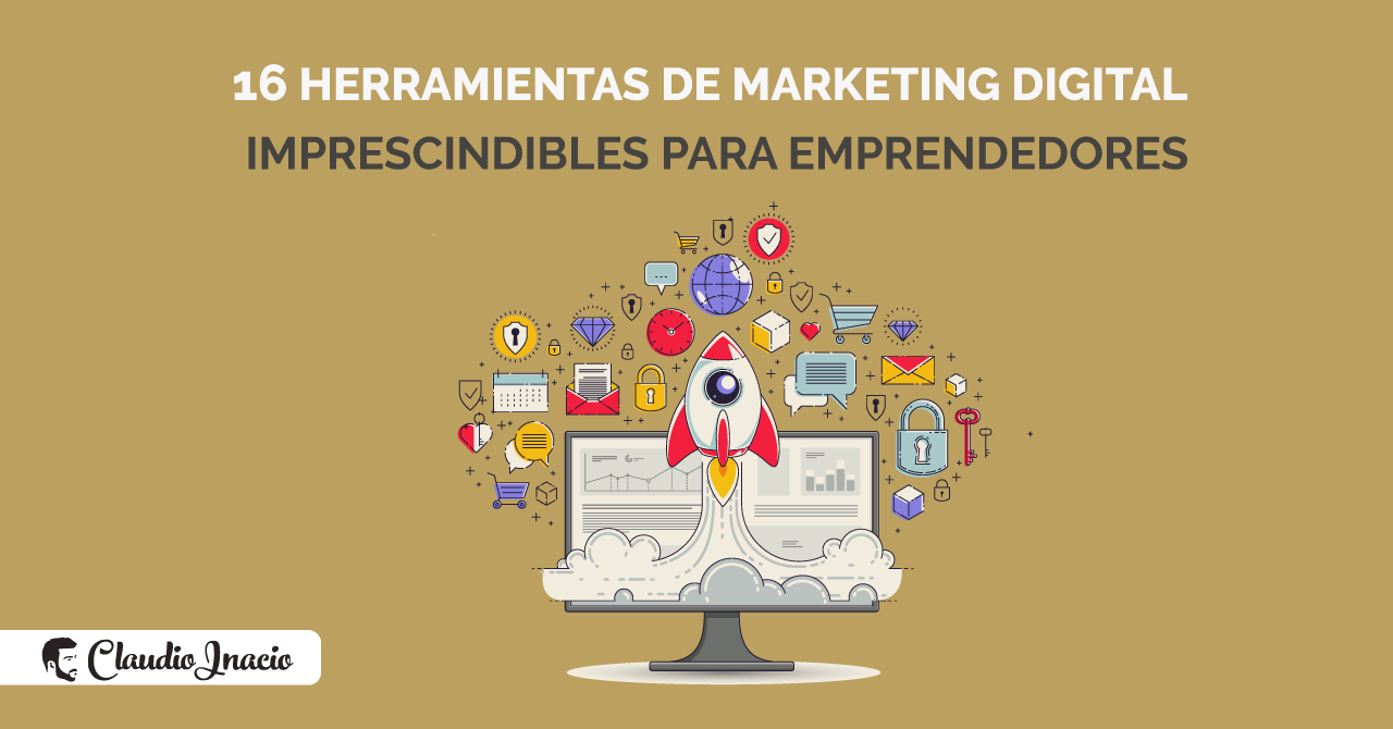 16 herramientas de marketing digital para emprendedores
